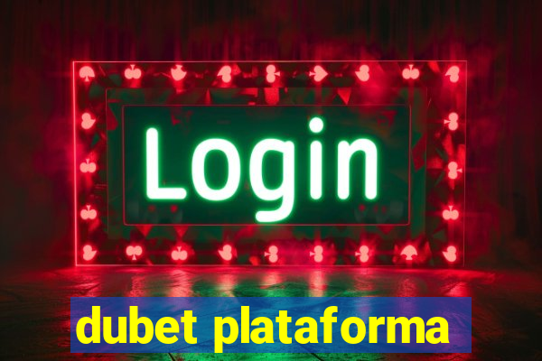 dubet plataforma